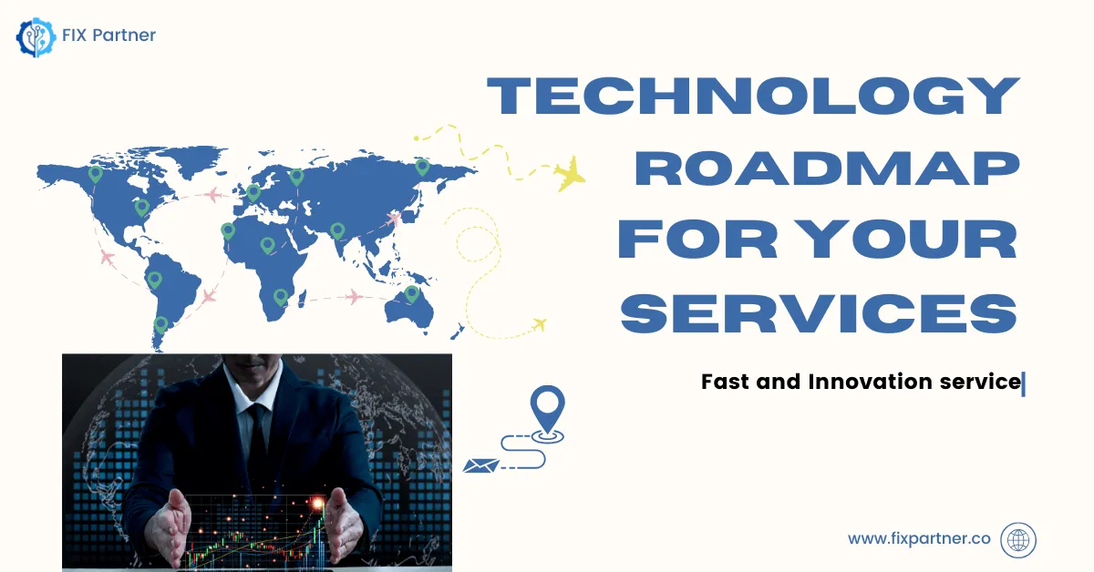 Technology roadmap for your services