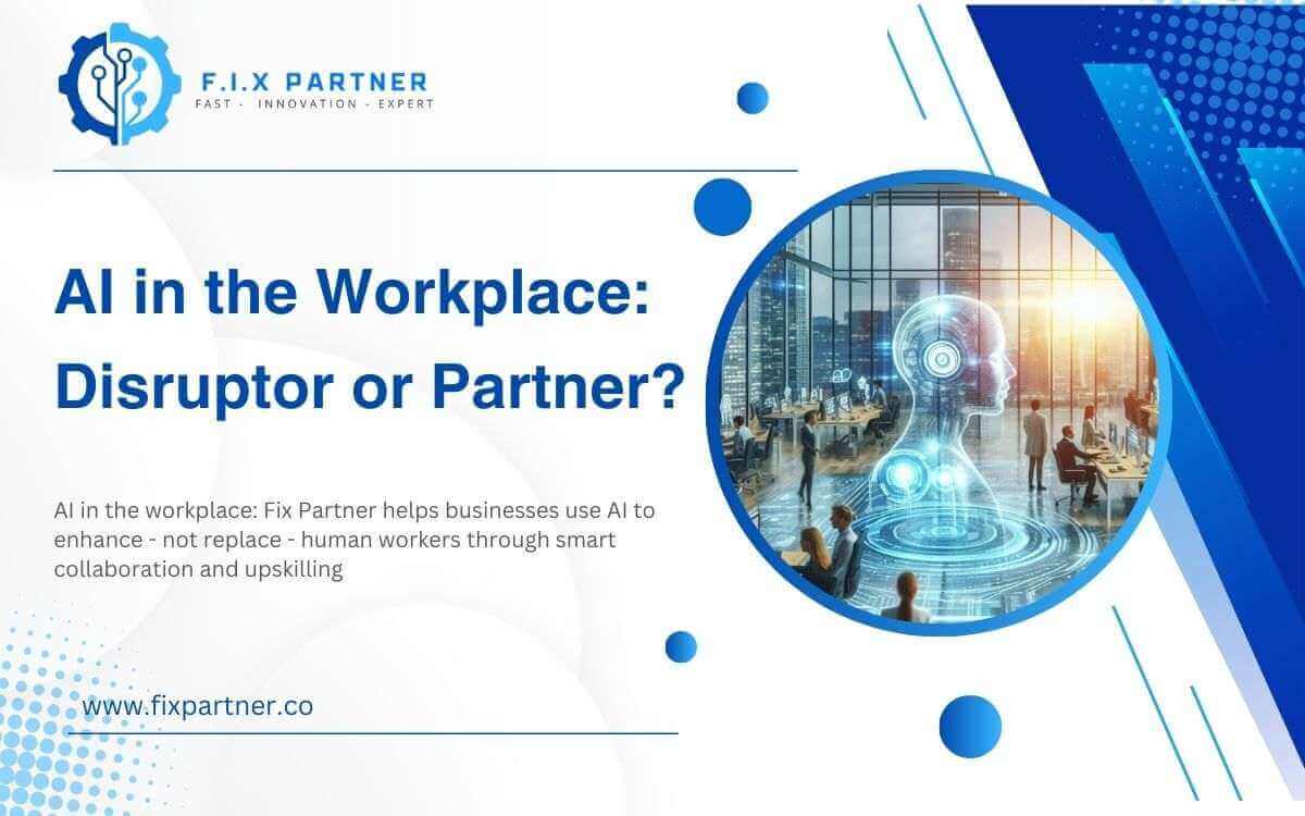 AI in the workplace: Fix Partner helps businesses use AI to enhance - not replace - human workers through smart collaboration and upskilling