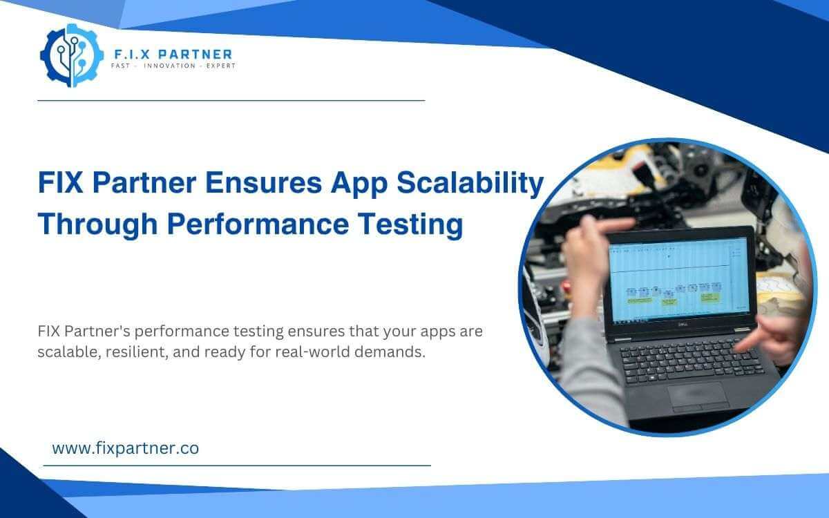 FIX Partner's performance testing ensures that your apps are scalable, resilient, and ready for real-world demands.
