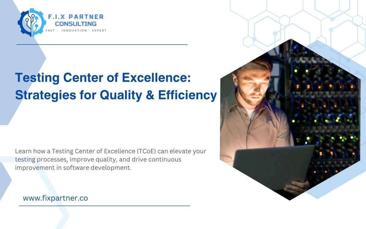 Testing Center of Excellence: Strategies for Quality & Efficiency