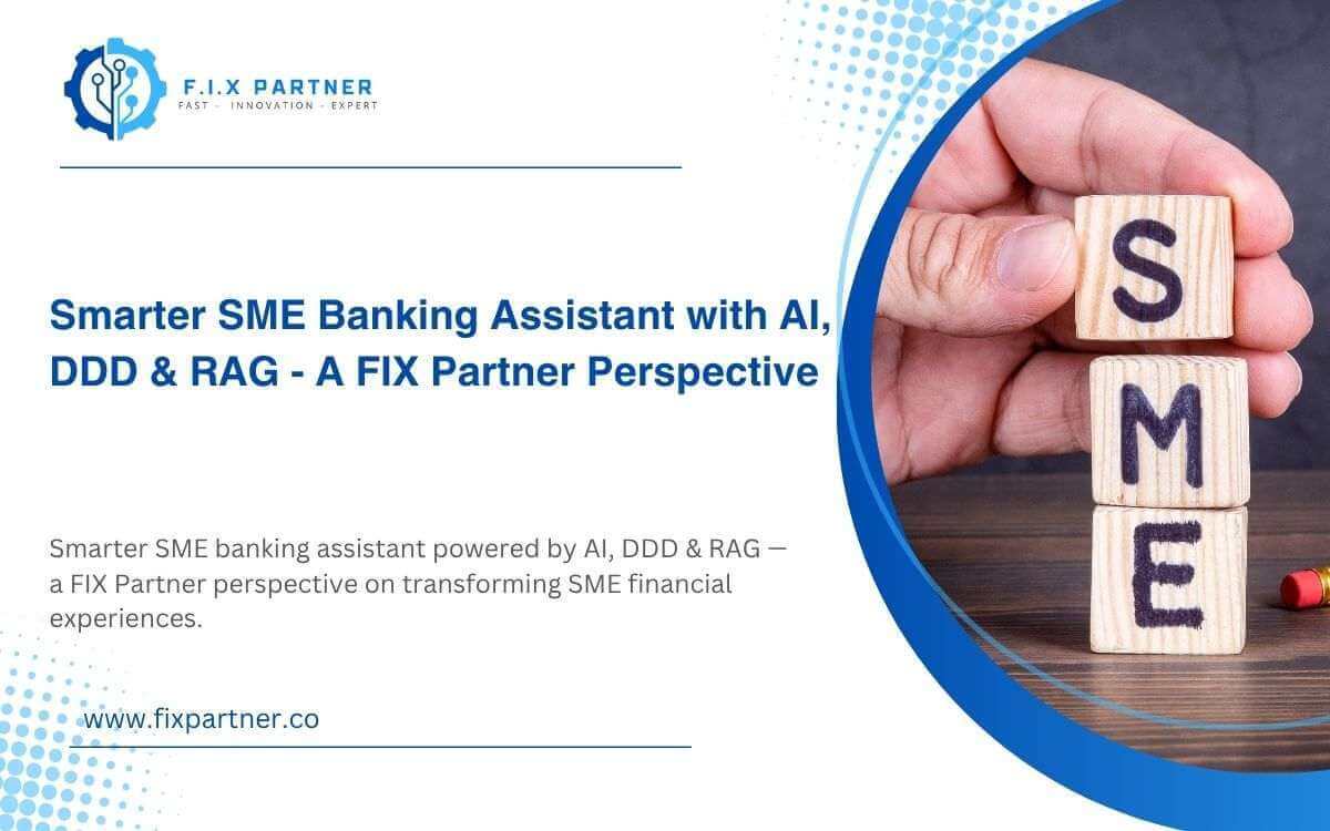 Smarter SME Banking Assistant with AI, DDD & RAG - A FIX Partner Perspective